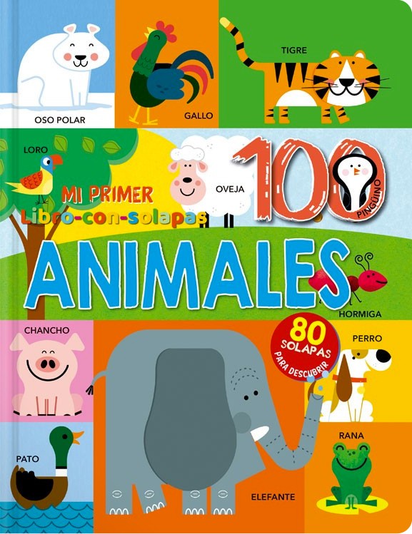 100 Animales. Mi primer libro con solapas