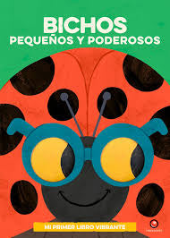 Mi primer libro rugiente - Bichos pequeños y poderosos