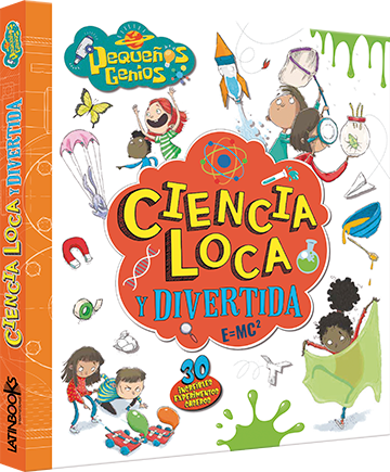 Ciencia loca y divertida. 30 experimentos para que hagas en tu propia casa.