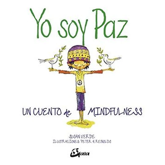 Yo Soy Paz. Un Cuento De Mindfulness