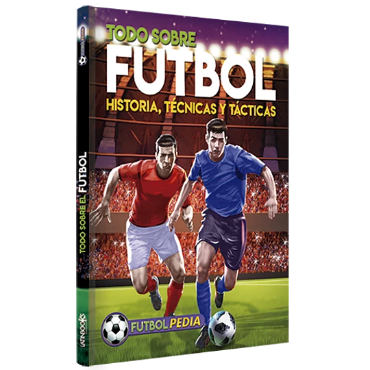 Todo Sobre El Futbol. Historia, Tecnicas Y Tacticas