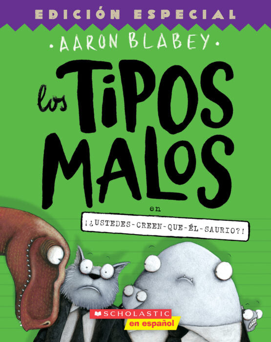 Los Tipos Malos 7: ¡¿Ustedes - creen - que - él - saurio?!