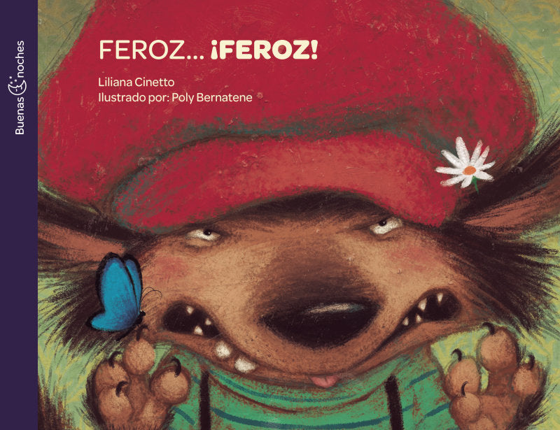 Feroz... ¡FEROZ!