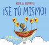 ¡SÉ TÚ MISMO!