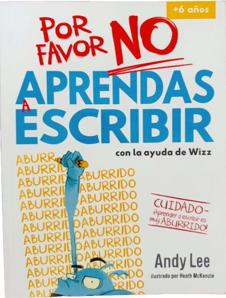 Por favor no aprendas a escribir