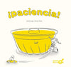 ¡Paciencia!