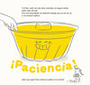 ¡Paciencia!
