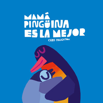 Mamá pingüina es la mejor