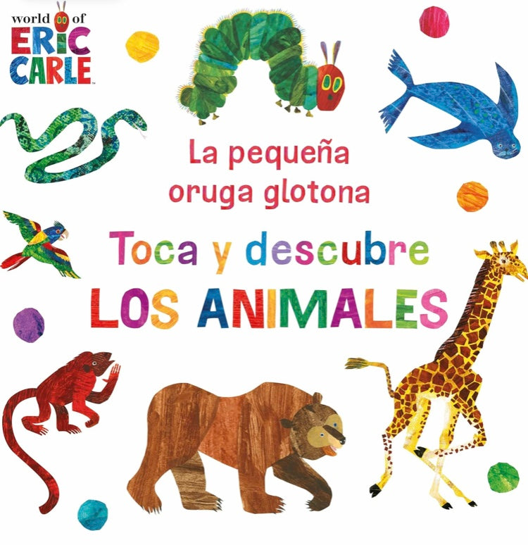 La pequeña oruga glotona: Toca y descubre los animales