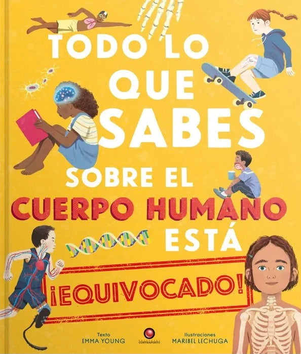 Todo lo que sabes sobre el cuerpo humano está equivocado