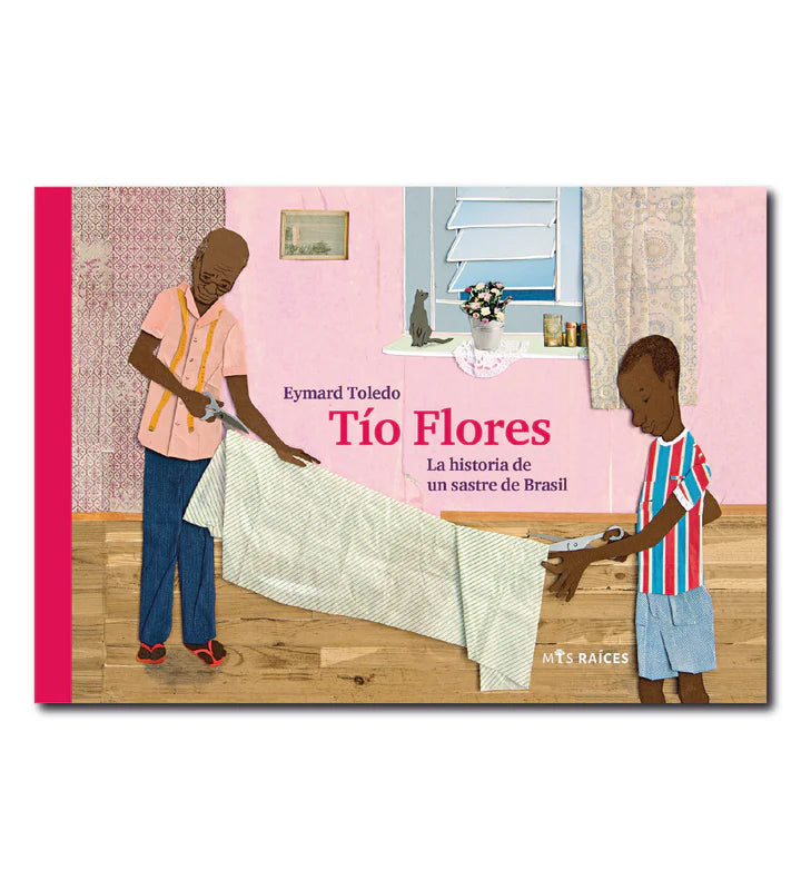 Tío Flores. La historia de un sastre de Brasil