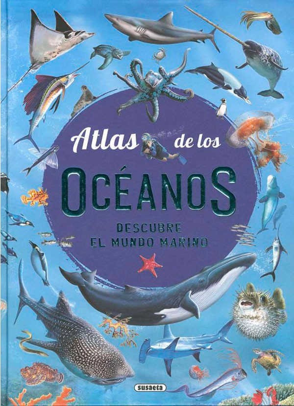 Atlas de los Océanos. Descubre el mundo marino