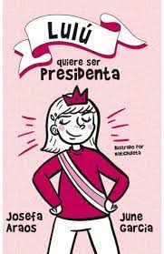 Lulú quiere ser Presidenta