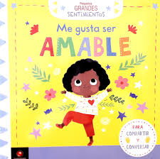 Pequeños Grandes Sentimientos - Me Gusta Ser Amable