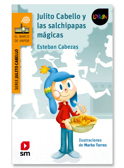 Julito Cabello y las salchipapas mágicas (Loran) - Incluye plataforma digital con actividades multimedia