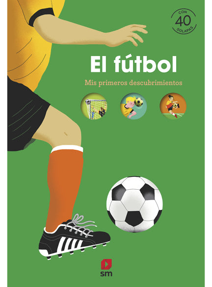 El fútbol - Mis primeros descubrimientos