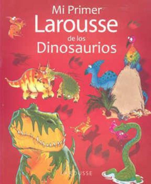 Mi Primer Larousse de los Dinosaurios
