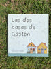 Las dos casas de Gastón